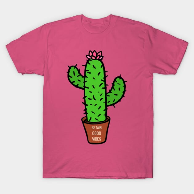 Retain Good Vibes Cactus T-Shirt by KateVegaVisuarts